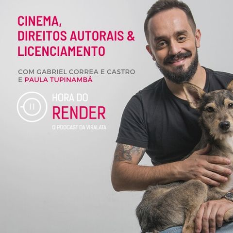 Hora do Render #15 - Direitos Autorais no Audiovisual - Com Paula Tupinambá