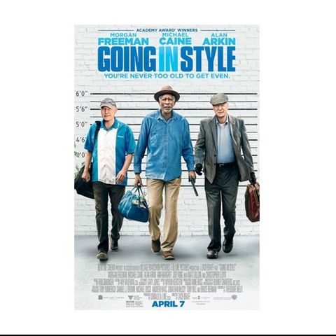 Going in Style (2017) - Senior legends pull a heist.