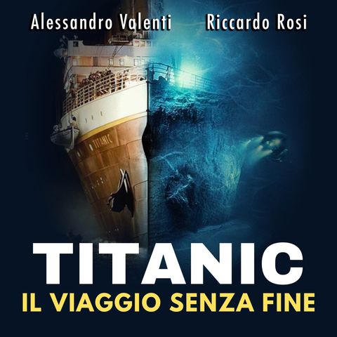 Titanic - Dalla Partenza al tragico incidente