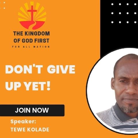 DON'T GIVE UP YET!