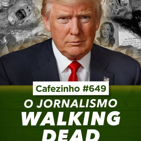 AUDIO_Luciano_Pires_Cafezinho_649_Jornalismo Walking Dead_COMPLETO