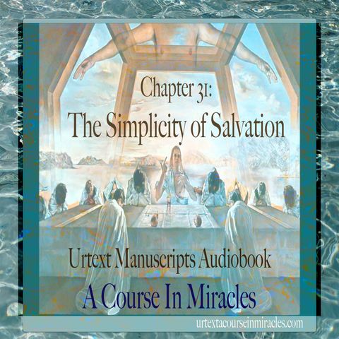 Chapter31 - The Simplicity of Salvation - Urtext Manuscripts