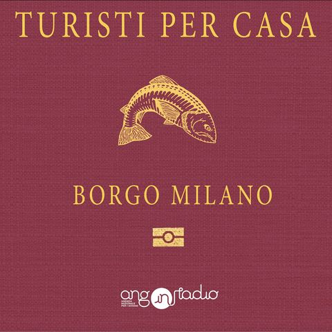 Episodio 08 - Borgo Milano - Con Davide Peccantini parte II