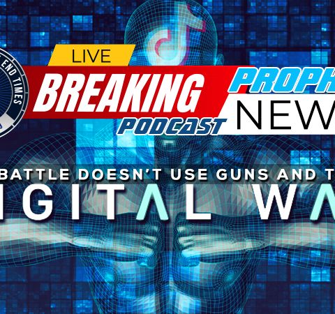NTEB PROPHECY NEWS PODCAST: We Are Being Ripped Apart In A Never-Ending Global AI Digital War