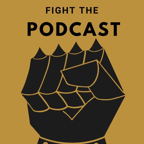 Fight The Podcast! Episode 4: RIP Walter Wallace Junior