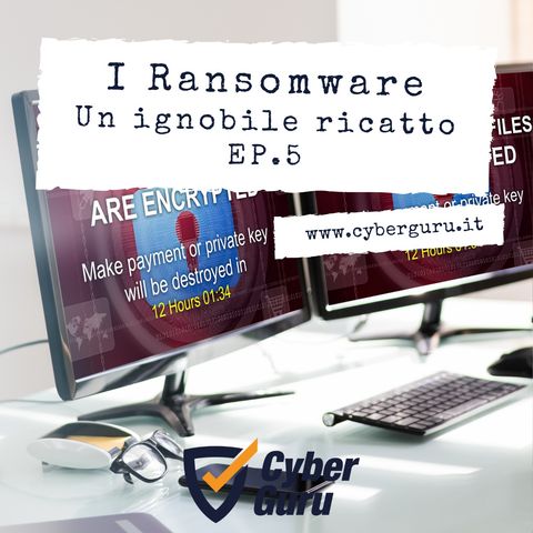 Ransomware - Ep.5 – Un ignobile ricatto!