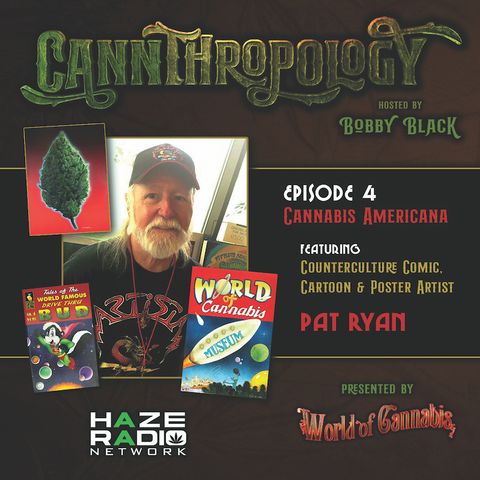 Cannthropology | Cannabis Americana ft. Pat Ryan