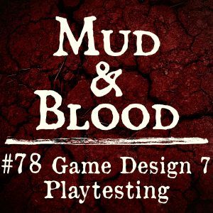 78: Game Design 7 - Playtesting