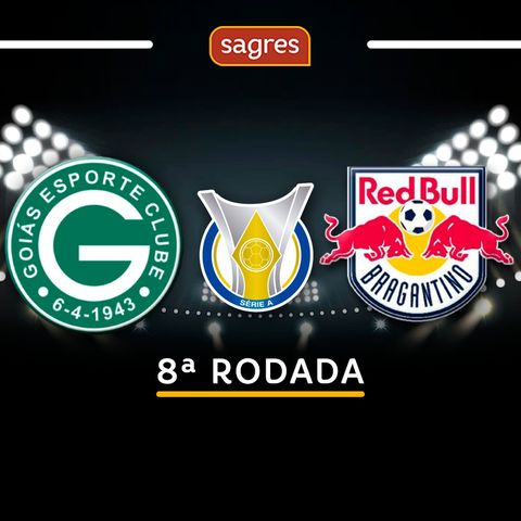 Série A 2022 #08 - Goiás 0x1 RB Bragantino, com Edmilson Almeida