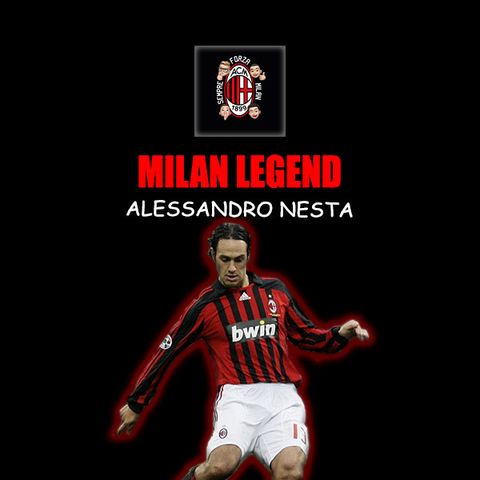 ALESSANDRO NESTA | Milan Legend