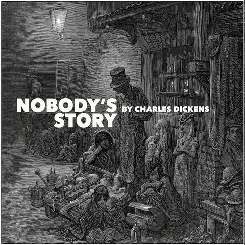 Nobodys Story by Charles Dickens