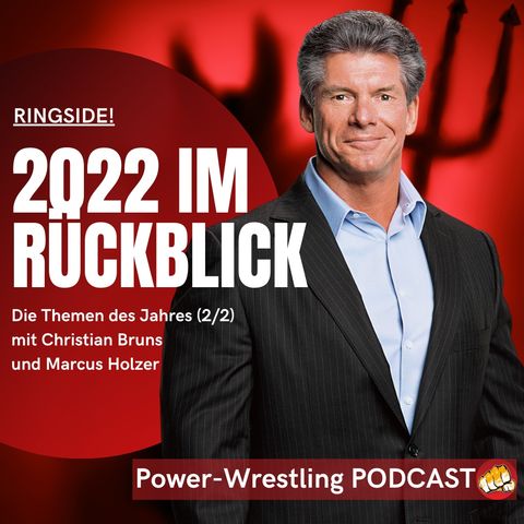 RINGSIDE! Der große Power-Wrestling-Jahresrückblick 2022 (2/2)