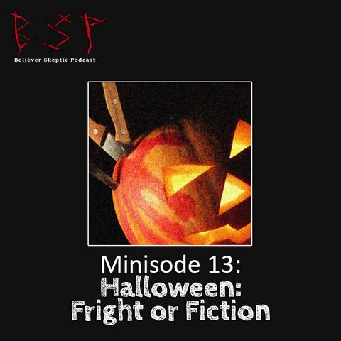 Minisode 13 – Halloween: Fright or Fiction
