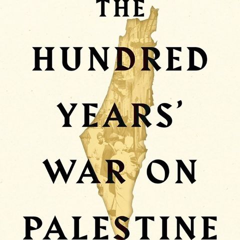 The Hundred Year's War on Palestine