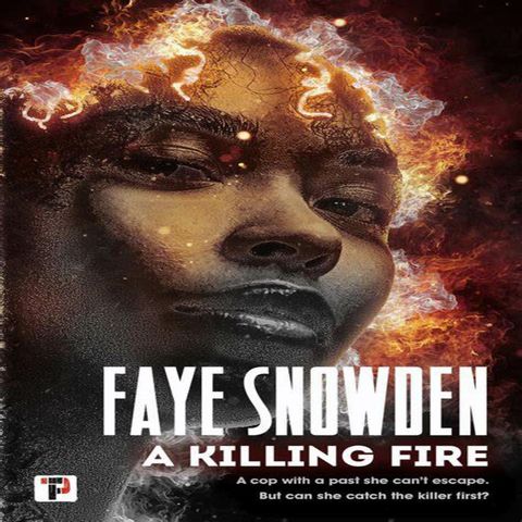 Faye Snowden - A KILLING FIRE