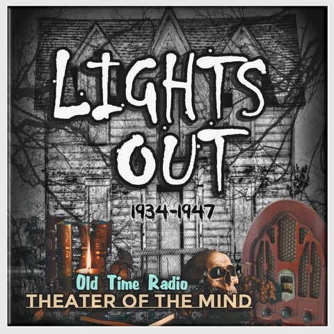 Reunion After Death - Lights Out | 07/21/1945