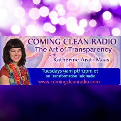 Coming Clean Radio: The Art of Transparency with Katherine Arati Maas: Encore: Say Yes to Yourself: a Path to Self-Love, Confidence and Raw
