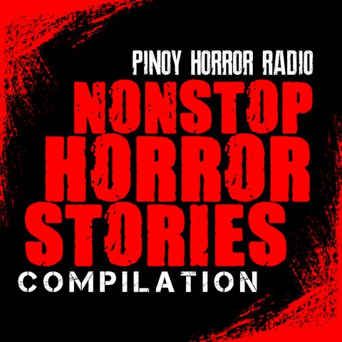 🔴 Nonstop Tagalog Horror Stories 240 | Pinoy Horror Radio