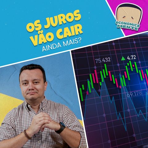 Os juros vão cair ainda mais?