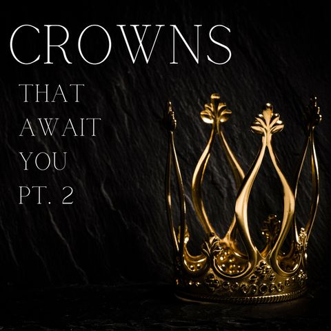 The Crown That Await You Pt. 2