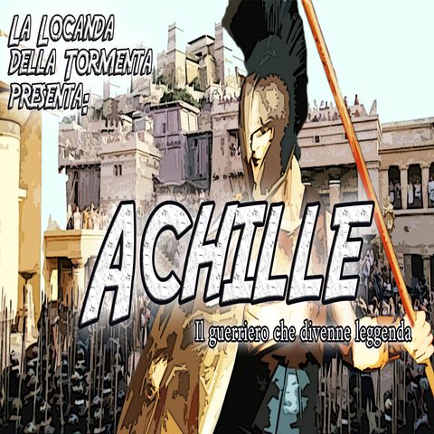 Podcast Storia - Achille