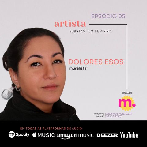 [Artista: Substantivo Feminino] Dolores Esos