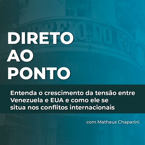 Entenda o crescimento da tensão entre Venezuela e EUA e como ele se situa nos conflitos internacionais