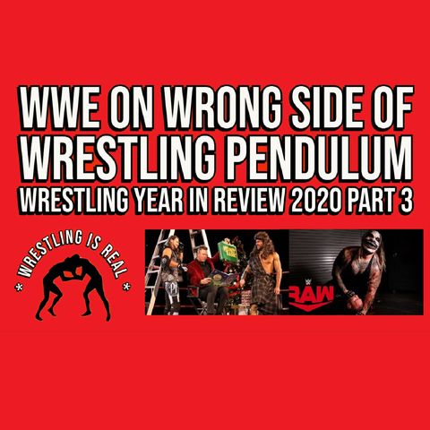 WWE on Wrong Side of Wrestling Pendulum | Wrestling Year In Review 2020 Part 3 KOP121720-580