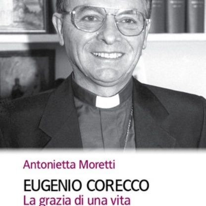 Eugenio Corecco. La grazia di una vita | Antonietta Moretti