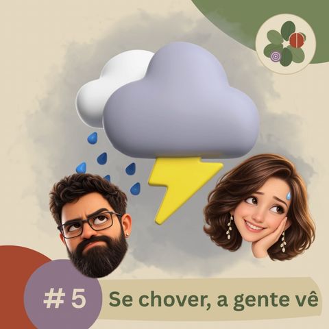 05 - Se chover, a gente vê