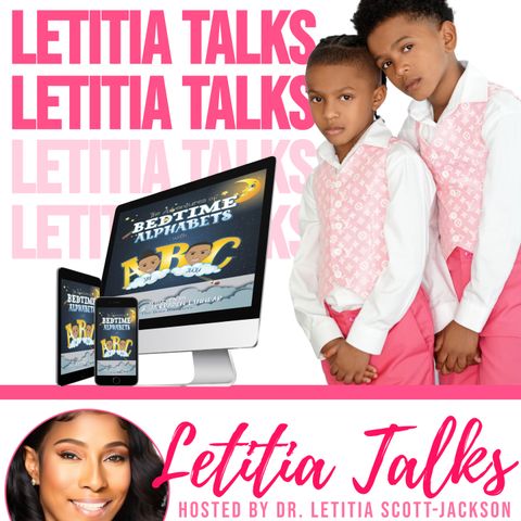 LETITIA TALKS, Hosted by DR. LETITIA SCOTT JACKSON (GUESTS:  BOSS BROTHERS)