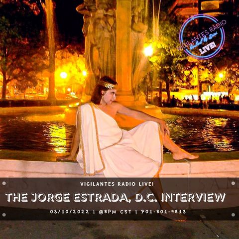 The JORGE ESTRADA, D.C. Interview.