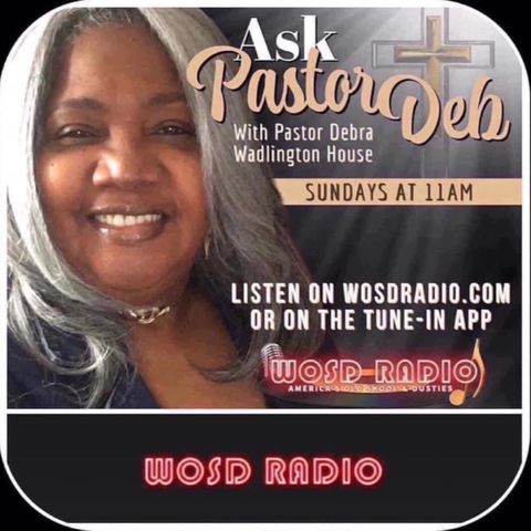 Ask Pastor Deb 3-19-23 on WOSDRADIO.com Message Tittle: God is my All And All with Special Guest Host:Paris Dewberry