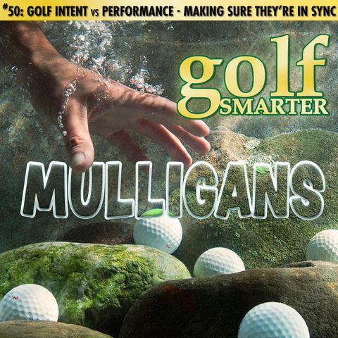 Your Intent and Performance: Make Sure They're In Sync on the Golf Course with Tony Manzoni (RIP)