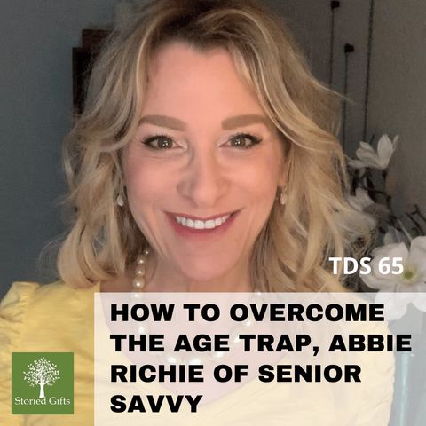 How To Overcome The Age Trap, Abbie Richie of Senior Savvy