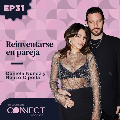 Reinventarse en pareja con Daniela Nuñez y Renzo Cipolla