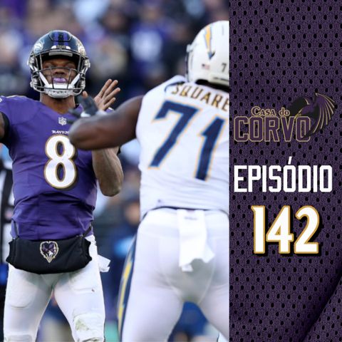 Casa Do Corvo Podcast 142 - Ravens vs Chargers Preview
