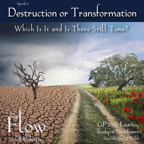 6: Destruction or Transformation