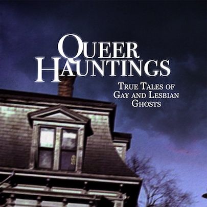 Queer Ghost Hauntings