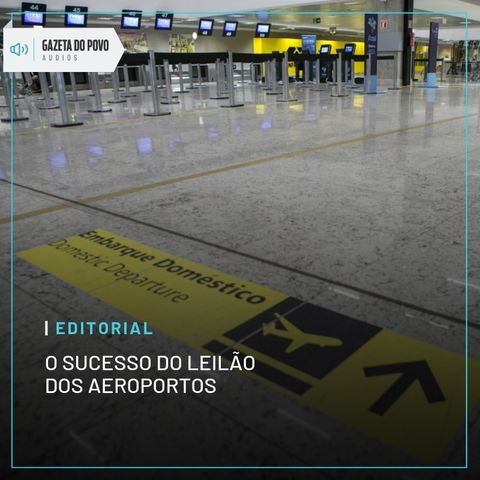 Editorial: O sucesso do leilão dos aeroportos