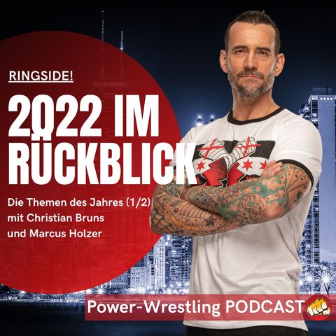 RINGSIDE! Der große Power-Wrestling-Jahresrückblick 2022 (1/2)