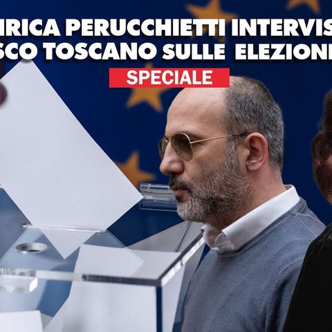 Enrica Perucchietti intervista Francesco Toscano sulle elezioni europee - Speciale
