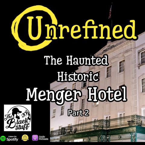 Episode 211: The Haunted Historic Menger Hotel Part 2