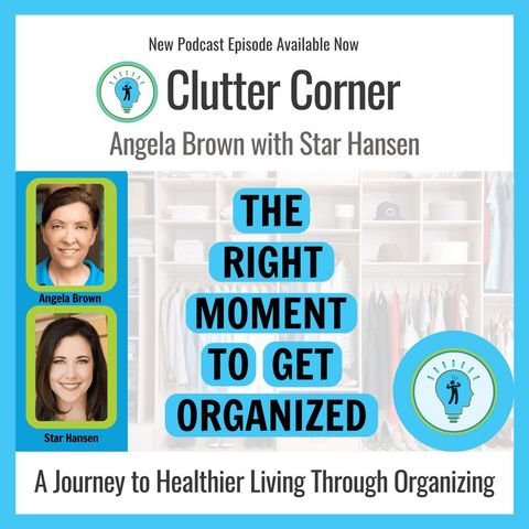The Right Moment To Get Organized with Star Hansen