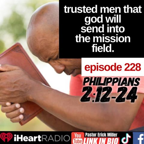 Ep 228 Men God Trusts with the Gospel Philppians: 2-18-24