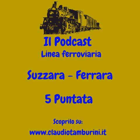 Linea ferroviaria: Suzzara - Ferrara 5 Puntata