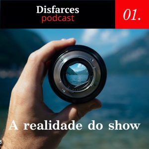 Disfarces #01 A Realidade do Show