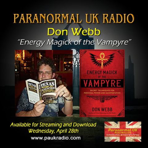 Paranormal UK Radio Show - Don Webb - Energy Magick of the Vampyre - 04/28/2021