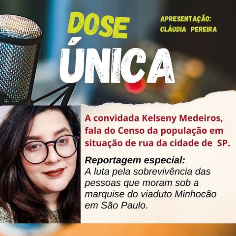 Entrevista #EP21 Dose Única - Kelseny Medeiros, advogada popular, alerta sobre a importância do censo da população de rua.