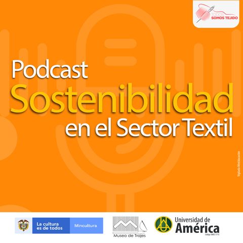 Episodio 6 - Podcast Sostenibilidad en el sector textil